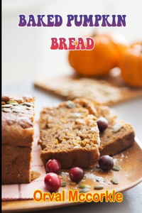 Baked Pumpkin Bread