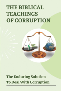 The Biblical Teachings Of Corruption