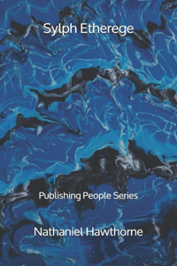 Sylph Etherege - Publishing People Series