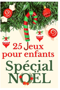 25 Jeux pour enfants Spécial NOËL