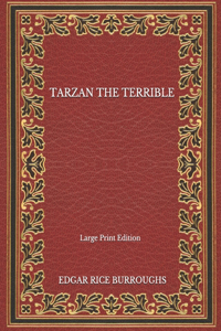 Tarzan The Terrible - Large Print Edition
