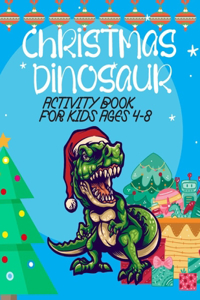 Christmas Dinosaur Activity Book For Kids Ages 4-8