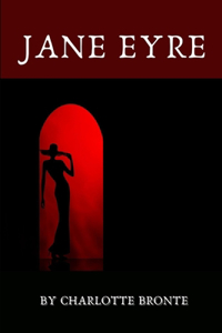 Jane Eyre by Charlotte Bronte