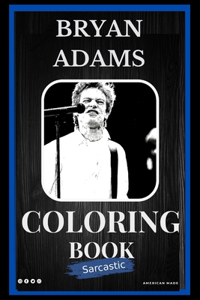 Bryan Adams Sarcastic Coloring Book