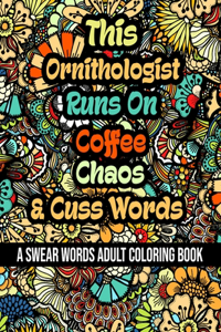 This Ornithologist Runs On Coffee, Chaos and Cuss Words
