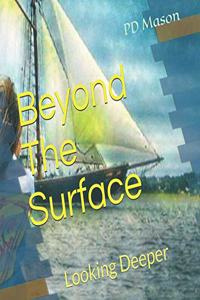 Beyond The Surface