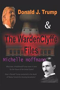 Donald J. Trump & The WardenClyffe Files