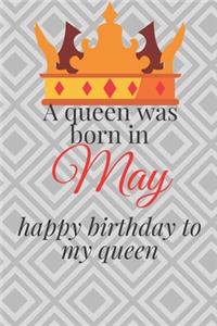 happy birthday to my queen born in May