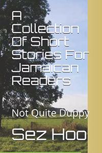 A Collection Of Short Stories For Jamaican Readers