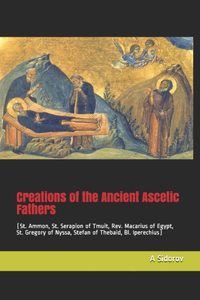 Creations of the Ancient Ascetic Fathers