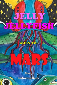 Jelly Jellyfish Goes to Mars