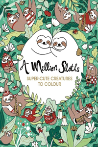A Million Sloths Super-Cute Creatures To Colour