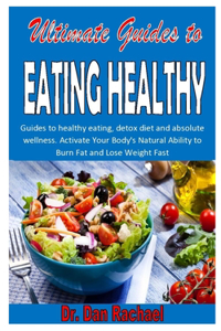 Ultimate Guides to Eating Healthy
