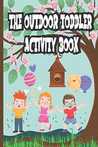 The Outdoor Toddler Activity Book