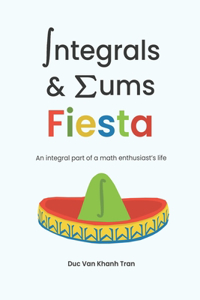 Integrals and Sums Fiesta