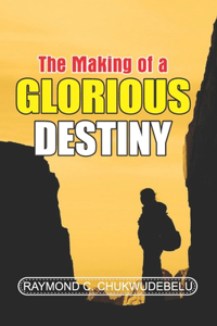 Making of a Glorious Destiny