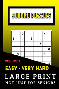 Sudoku Puzzles Book Large Print Not Just For Seniors: EASY- VERY HARD - Volume 1: Ideal for People with Visual Difficulties or Vision Problems Thanks to the XXL Font, Brainteasers for Adults for Christm