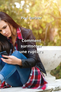 Comment surmonter une rupture