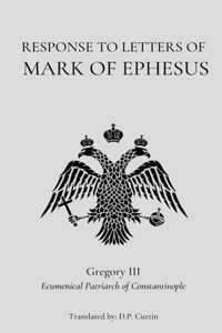 Response to the Letters of Mark of Ephesus