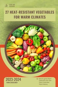 27 Heat-Resistant Vegetables for Warm Climates