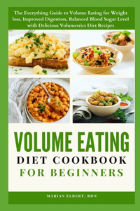 Volume Eating Diet Cookbook for Beginners
