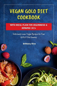 Vegan Golo Diet Cookbook with Meal Plan for Beginners & Seniors 2024