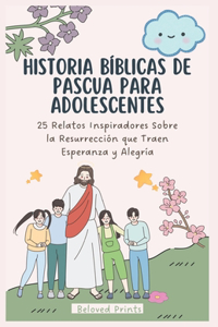 Historia Bíblicas de Pascua Para Adolescentes