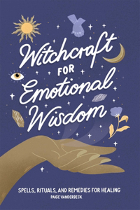 Witchcraft for Emotional Wisdom