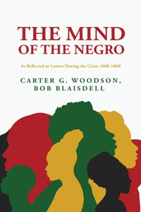 Mind of the Negro As Reflected in Letters During the Crisis 1800-1860