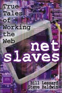 NetSlaves: Tales of Working the Web