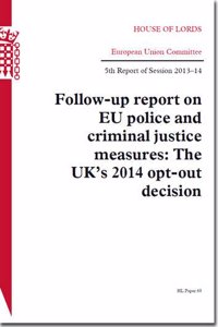 Follow-Up Report on EU Police and Criminal Justice Measures: The Uk's 2014 Opt-Out Decision