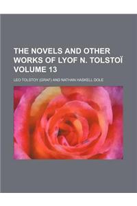 The Novels and Other Works of Lyof N. Tolstoi Volume 13