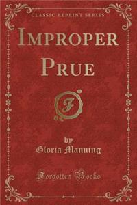 Improper Prue (Classic Reprint)