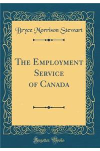 The Employment Service of Canada (Classic Reprint)