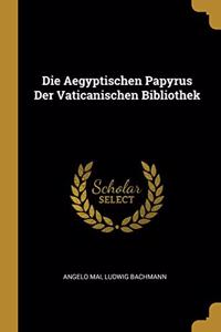 Die Aegyptischen Papyrus Der Vaticanischen Bibliothek
