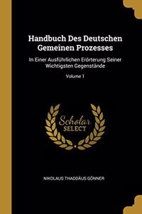 Handbuch Des Deutschen Gemeinen Prozesses