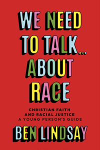 We Need to Talk... About Race: Racism, the Church and Building a Brighter Future