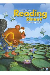 Scott Foresman Reading Street: Common Core, Grade 1.R