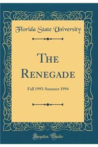 The Renegade: Fall 1993-Summer 1994 (Classic Reprint)