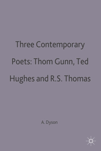 Three Contemporary Poets: Thom Gunn, Ted Hughes and R.S. Thomas