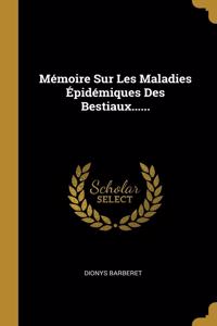 Mémoire Sur Les Maladies Épidémiques Des Bestiaux......
