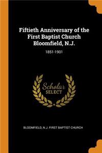 Fiftieth Anniversary of the First Baptist Church Bloomfield, N.J.