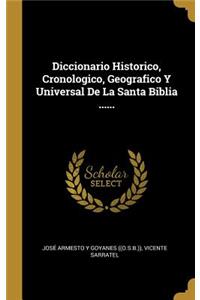 Diccionario Historico, Cronologico, Geografico Y Universal De La Santa Biblia ......
