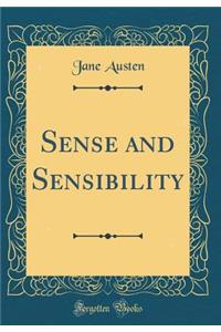 Sense and Sensibility (Classic Reprint)