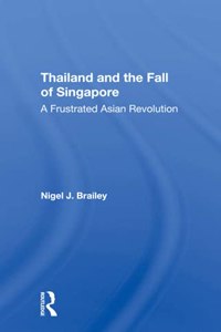 Thailand and the Fall of Singapore