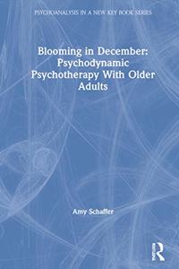 Blooming in December: Psychodynamic Psychotherapy With Older Adults