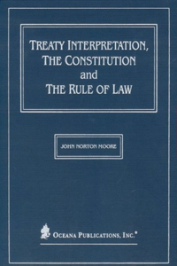 Treaty Interpretation, the Constitution and the Rule of Law