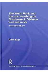 The World Bank and the post-Washington Consensus in Vietnam and Indonesia