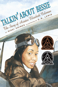 Talkin' about Bessie: The Story of Aviator Elizabeth Coleman