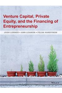 Venture Capital, Private Equity, and the Financing of Entrepreneurship